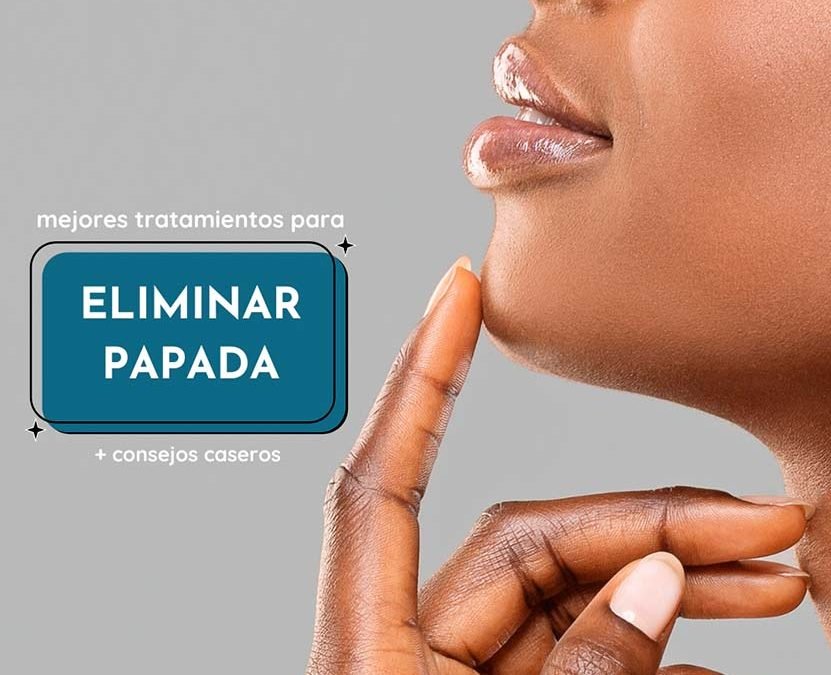 Cómo Eliminar la Papada: Los Mejores Tratamientos + Consejos